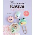 Mon univers kawai en feutrine - 25 projets mignons - 105