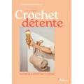 Crochet détente - 12 projets à crocheter - 105
