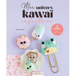 Mon univers kawai en feutrine - 25 projets mignons - 105