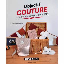 Objectif couture : mes premiers projets pour bébé - 254