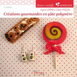 Créations gourmandes en pâte polymère (deuxième éd - 482