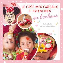 Je crée mes gâteaux et friandises en bonbons - 482