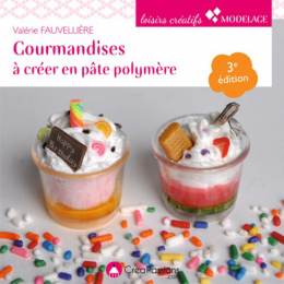 Gourmandises à créer en pâte polymère 3e édition - 482